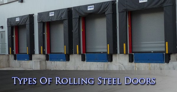 Types Of Rolling Steel Doors